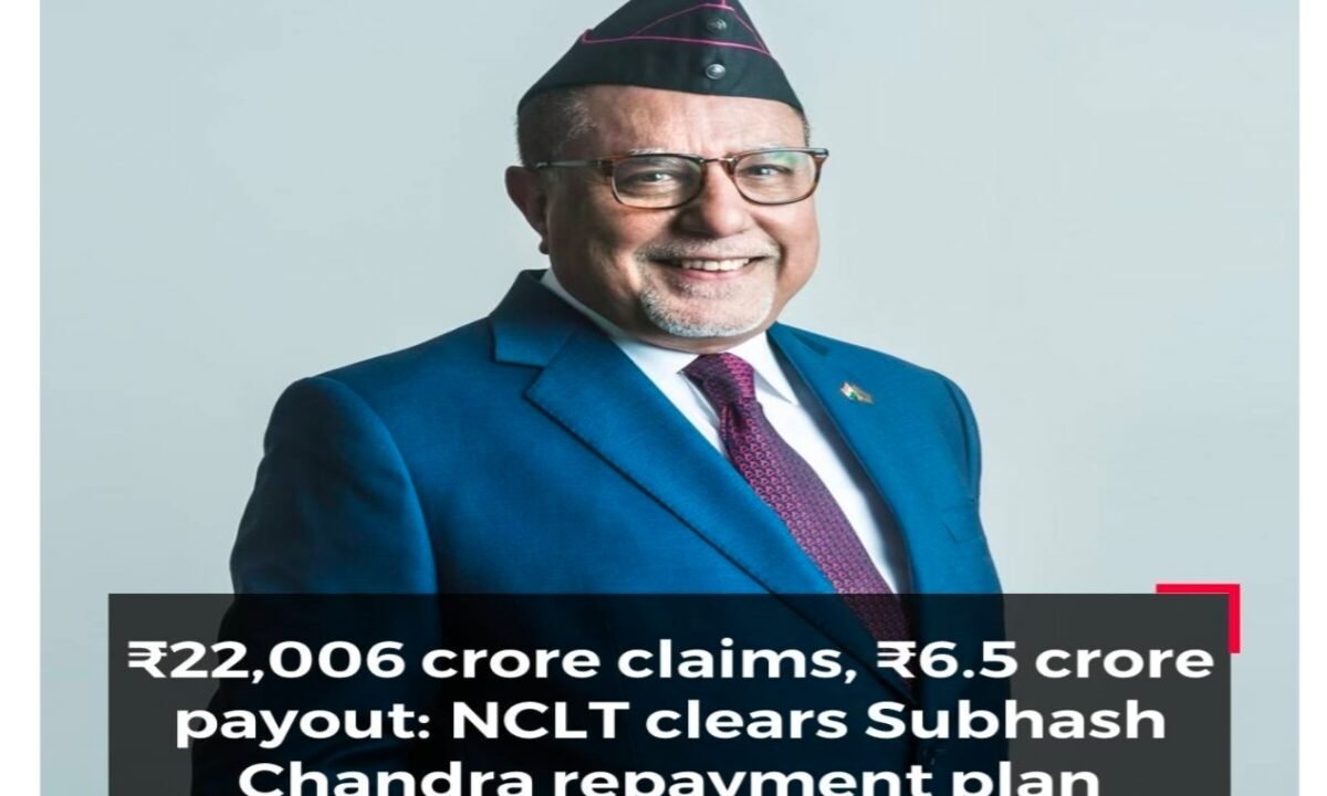 Claims of 22,000 crore, payout of only ₹6.5 crore; Subhash Chandra gets relief from NCLT.